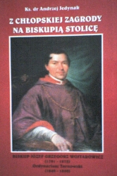 Z chłopskiej zagrody na biskupia stolicę Biskup Józef Grzegorz Wojtarowicz